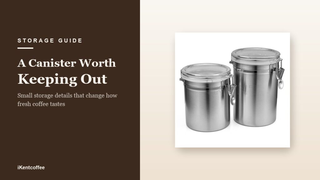 A coffee bean canister worth keeping out - counter storage that keeps coffee fresh