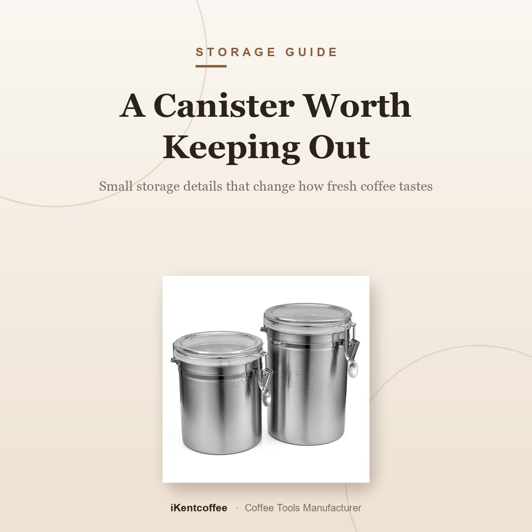A Canister Worth Keeping Out - iKentcoffee coffee tools guide