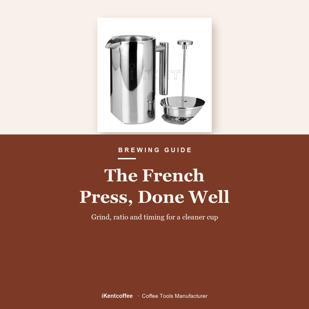 The French Press, Done Well - iKentcoffee coffee tools guide