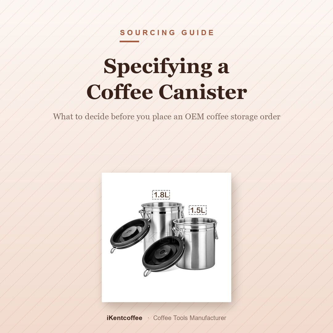 Specifying a Coffee Canister - iKentcoffee coffee tools guide