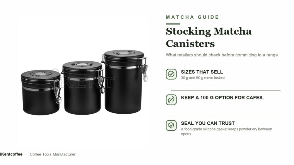 Stocking matcha canisters for retail - sizes, seal and branding decisions