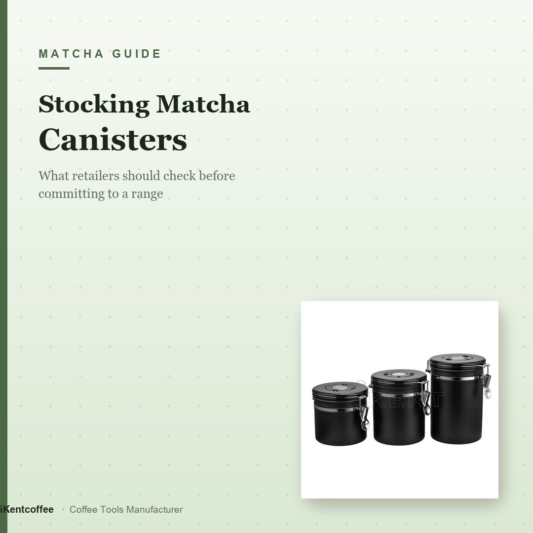 Stocking Matcha Canisters - iKentcoffee coffee tools guide