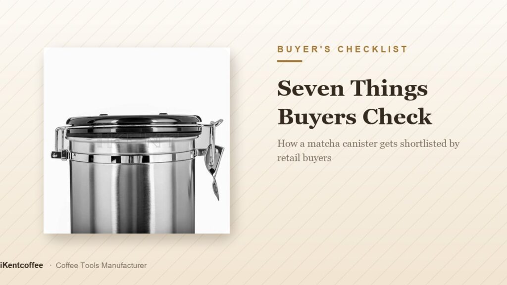 Key features buyers look for in a matcha canister - retail buyer checklist