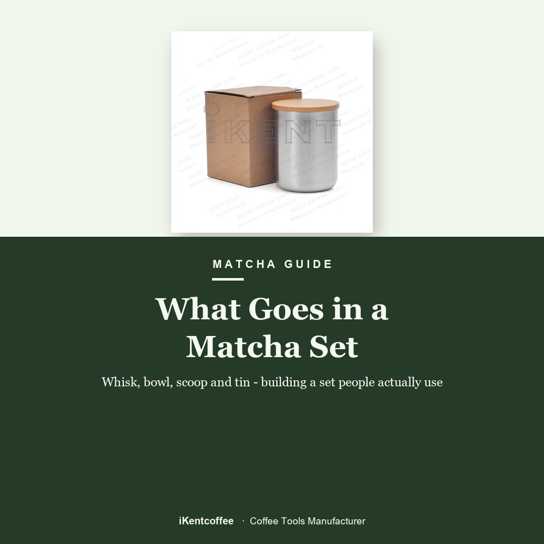 What Goes in a Matcha Set - iKentcoffee coffee tools guide
